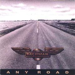 BACHMAN, RANDY - ANY ROAD