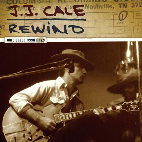 CALE, J.J. - REWIND: UNRELEASED RECORDINGS