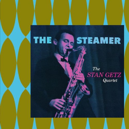 GETZ, STAN QUARTET - THE STEAMER