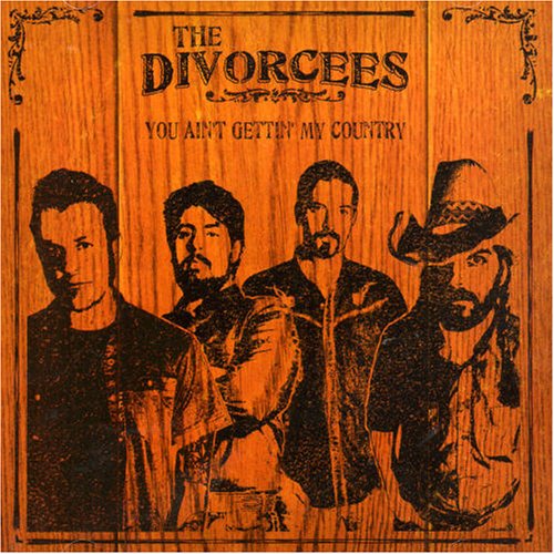 DIVORCEES - YOU AIN'T GETTING MY COUNTRY