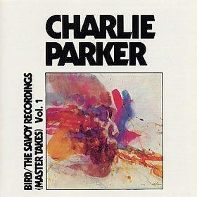 PARKER, CHARLIE  - BIRD: THE SAVOY RECORDINGS (MASTER TAKES), VOL. 1