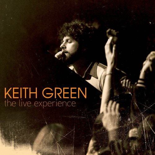 GREEN, KEITH - LIVE EXPERIENCE (W/DVD)