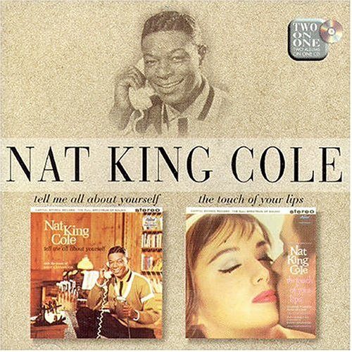 COLE, NAT KING - TELL ME ABOUT YOURSELF/TOUCH