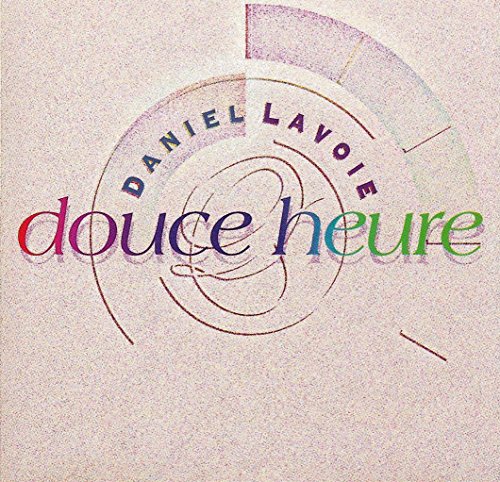 LAVOIE, DANIEL - DOUCE HEURE