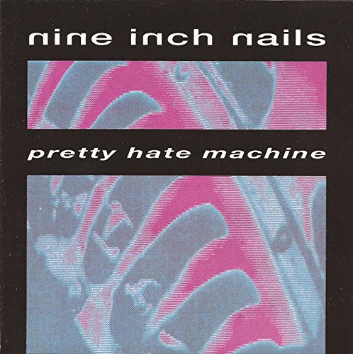 NINE INCH NAILS - PRETTY HATE MACHINE (1989-10 TRACKS)