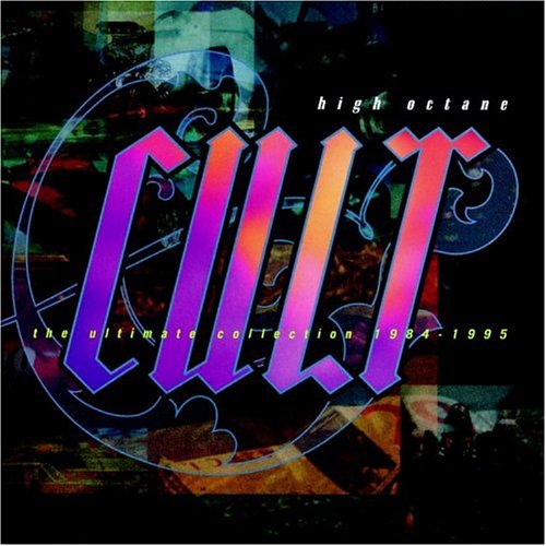 CULT - HIGH OCTANE CULT - THE ULTIMATE COLLECTION: 1984-1995