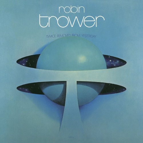 TROWER, ROBIN - TWICE REMOVED FROM YESTERDAY