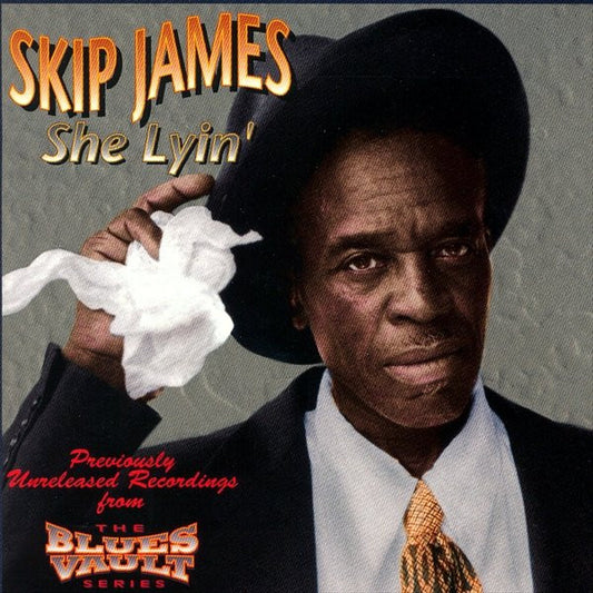 JAMES, SKIP  - SHE LYIN'