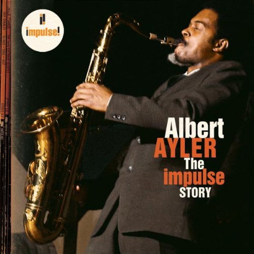 AYLER, ALBERT - IMPULSE STORY