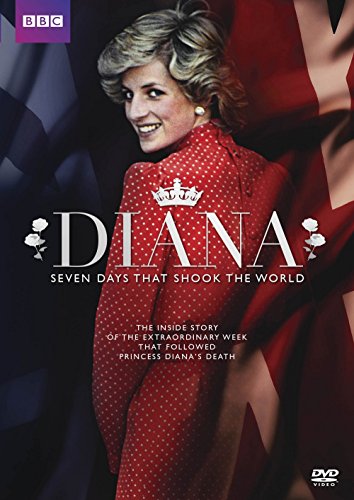 DIANA: SEVEN DAYS THAT SHOOK THE WORLD