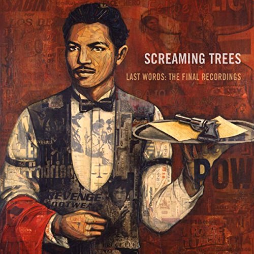 SCREAMING TREES - LAST WORDS: THE FINAL RECORDINGS