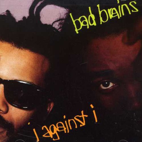 BAD BRAINS - I AGAINST I