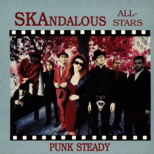 SKANDALOUS ALL-STARS - SKANDALOUS ALL-STARS - PUNK STEADY