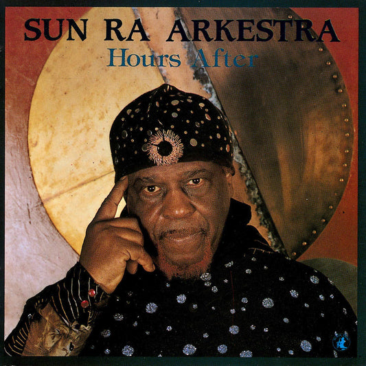 SUN RA  - HOURS AFTER