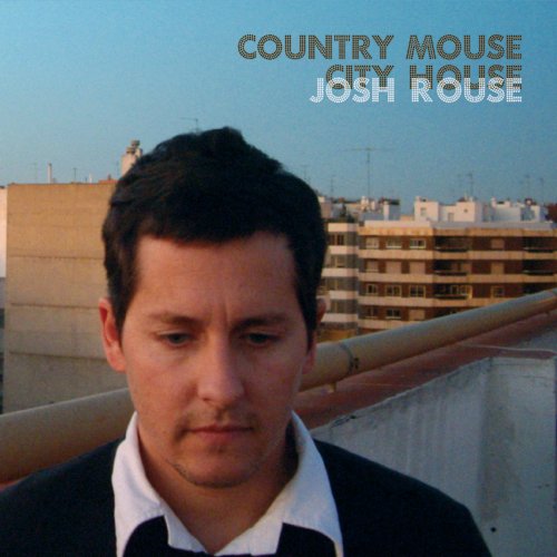 ROUSE, JOSH - COUNTRY MOUSE CITY HOUSE