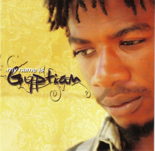 GYPTIAN  - MY NAME IS GYPTIAN