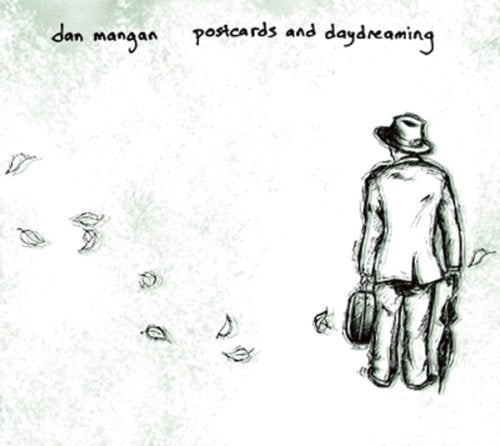 MANGAN, DAN - POSTCARDS AND DAYDREAMING