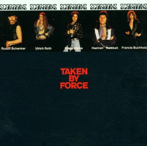 SCORPIONS - TAKEN BY FORCE