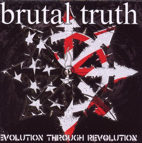 BRUTAL TRUTH - EVOLUTION THROUGH REVOLUTION