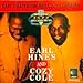 HINES, EARL & COZY COLE - EARL'S BACKROOM & COZY'S CARAVAN