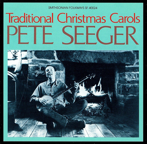 SEEGER, PETE  - TRADITIONAL CHRISTMAS CAROLS