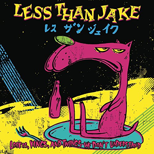 LESS THAN JAKE  - LOSERS, KINGS, AND THINGS WE DON'T UNDERSTAND