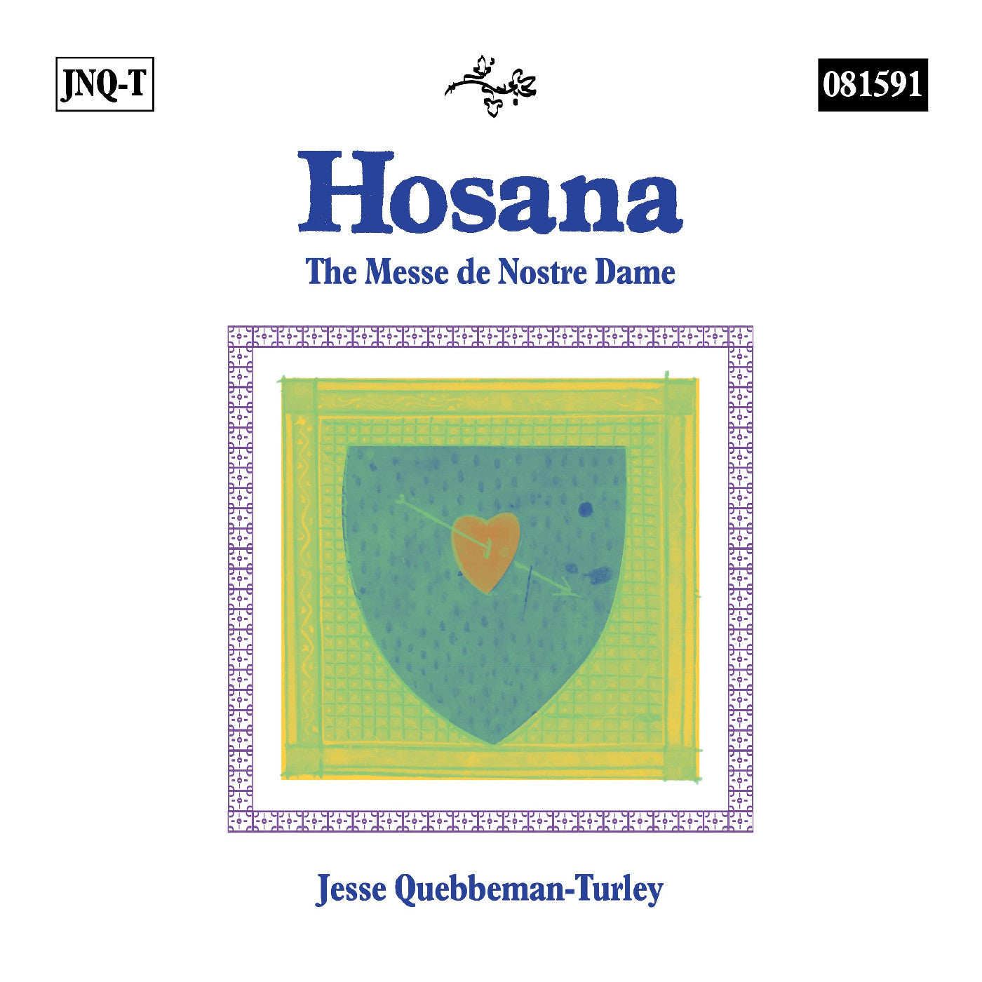 QUEBBEMAN-TURLEY, JESSE - HOSANA: THE MESSE DE NOSTRE DAME