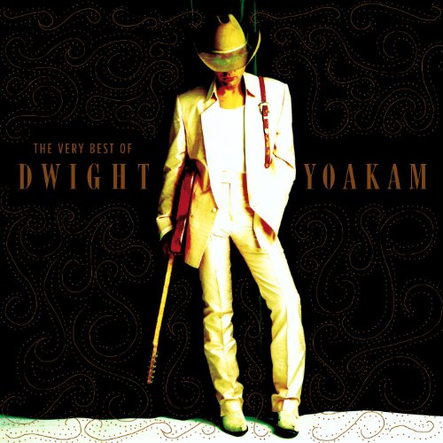 YOAKAM, DWIGHT - THE VERY BEST OF