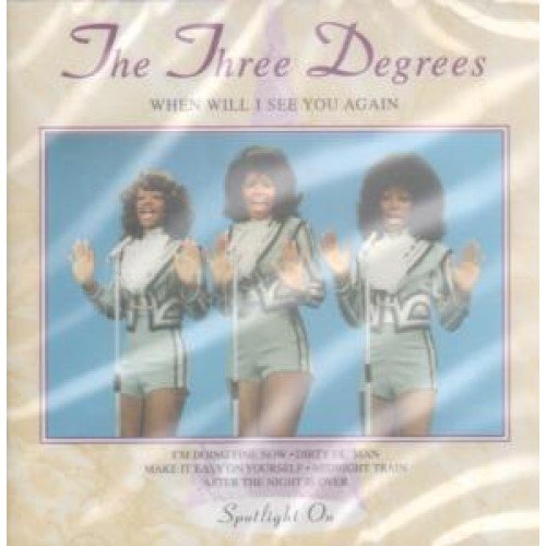 THREE DEGREES  - WHEN WILL I SEE YOU AGAIN