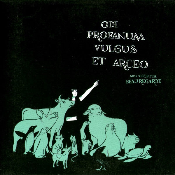 MISS VIOLETTA BEAUREGARDE  - ODI PROFANUM VUGUS ET ARCEO