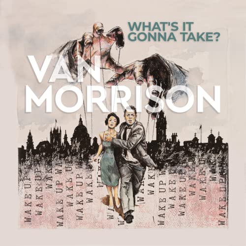 MORRISON, VAN  - WHAT'S IT GONNA TAKE