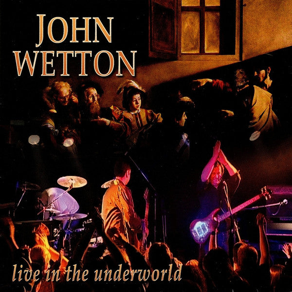 WETTON, JOHN  - LIVE IN THE UNDERWORLD