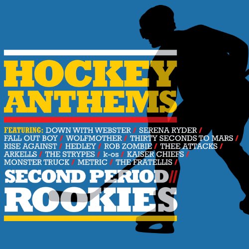 VARIOUS ARTISTS - HOCKEY ANTHEMS: 2ND PERIOD - THE ROOKIES