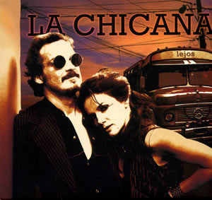 LA CHICANA  - LEJOS