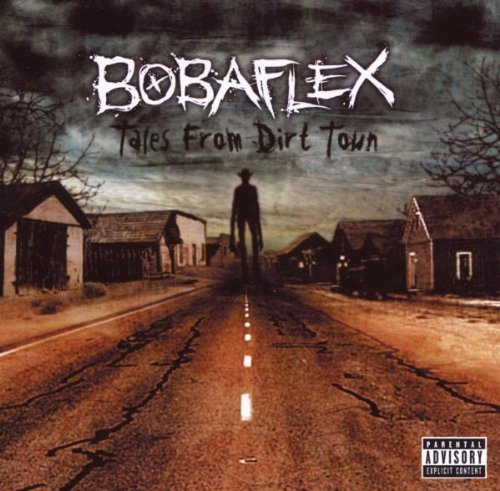 BOBAFLEX - TALES FROM DIRT TOWN