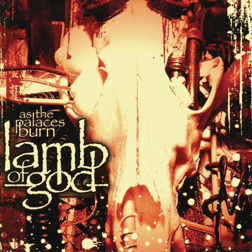 LAMB OF GOD - AS THE PALACES BURN