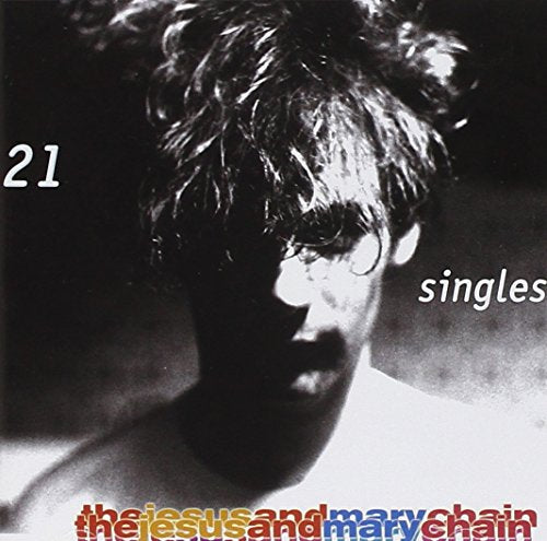 JESUS AND MARY CHAIN, THE - 21 SINGLES