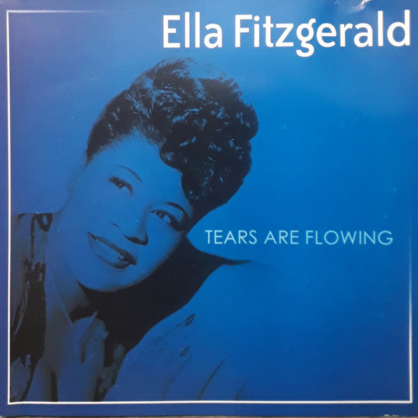FITZGERALD, ELLA  - TEARS ARE FLOWING