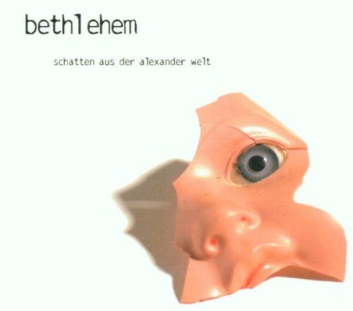 BETHLEHEM - SCHATTEN AUS DER ALEXANDER WEL