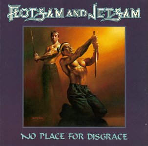 FLOTSAM & JETSAM  - NO PLACE FOR DISGRACE