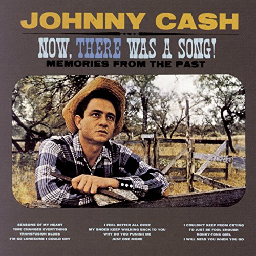 CASH, JOHNNY - NOW THERE WAS A SONG