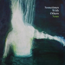 SOMETIMES WITH OTHERS - NOUS [LP]