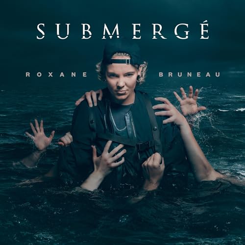 BRUNEAU, ROXANE - SUBMERGE