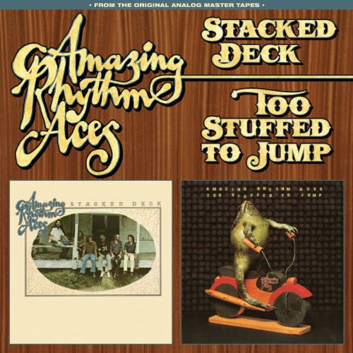 AMAZING RHYTHM ACES, THE - STACKED DECK - TOO STUFFED TO