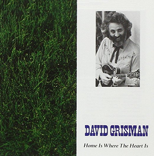 GRISMAN, DAVID  - HOME IS WHERE THE HEART IS (2 DISCS)