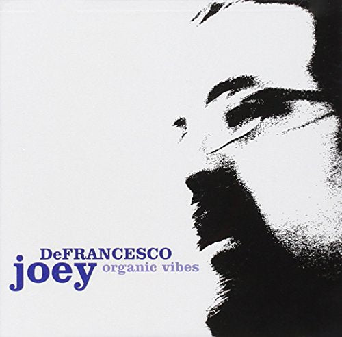 JOEY DEFRANCESCO - ORGANIC VIBES