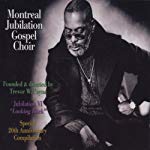 MONTREAL JUBILATION GOSPEL CHOIR - JUBILATION VI: LOOKING BACK