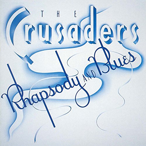 CRUSADERS - RHAPSODY & BLUES & STANDING TALL