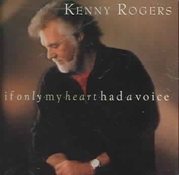 ROGERS, KENNY - IF ONLY MY HEART HAD A VOICE