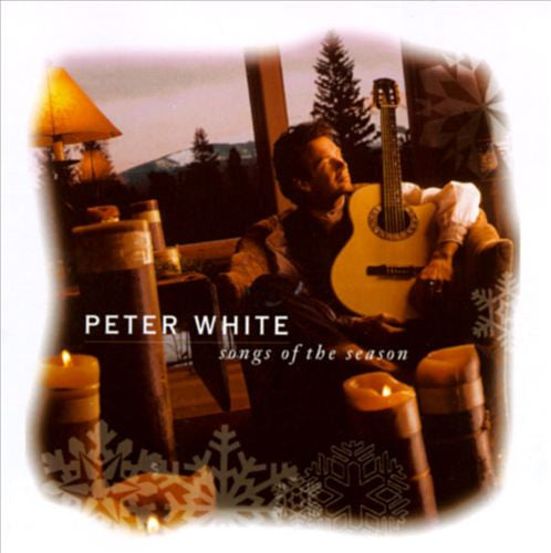 WHITE, PETER  - SONGS OF THE SEASON